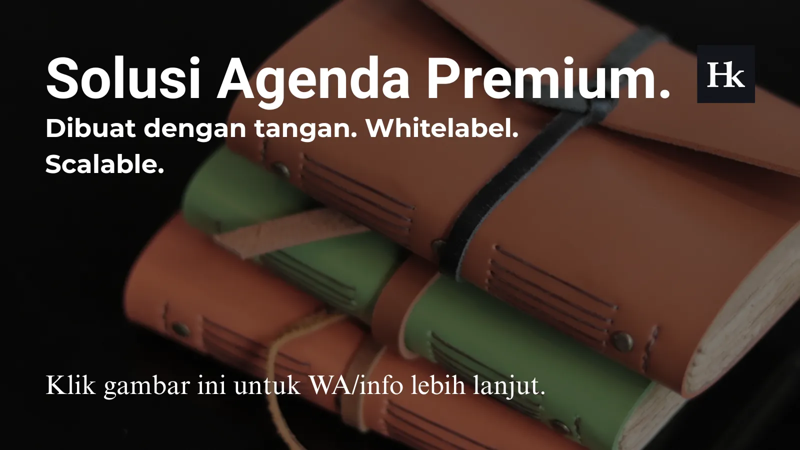 Konsultasikan Kebutuhan Agenda Kulit Premium Anda untuk Perusahaan
