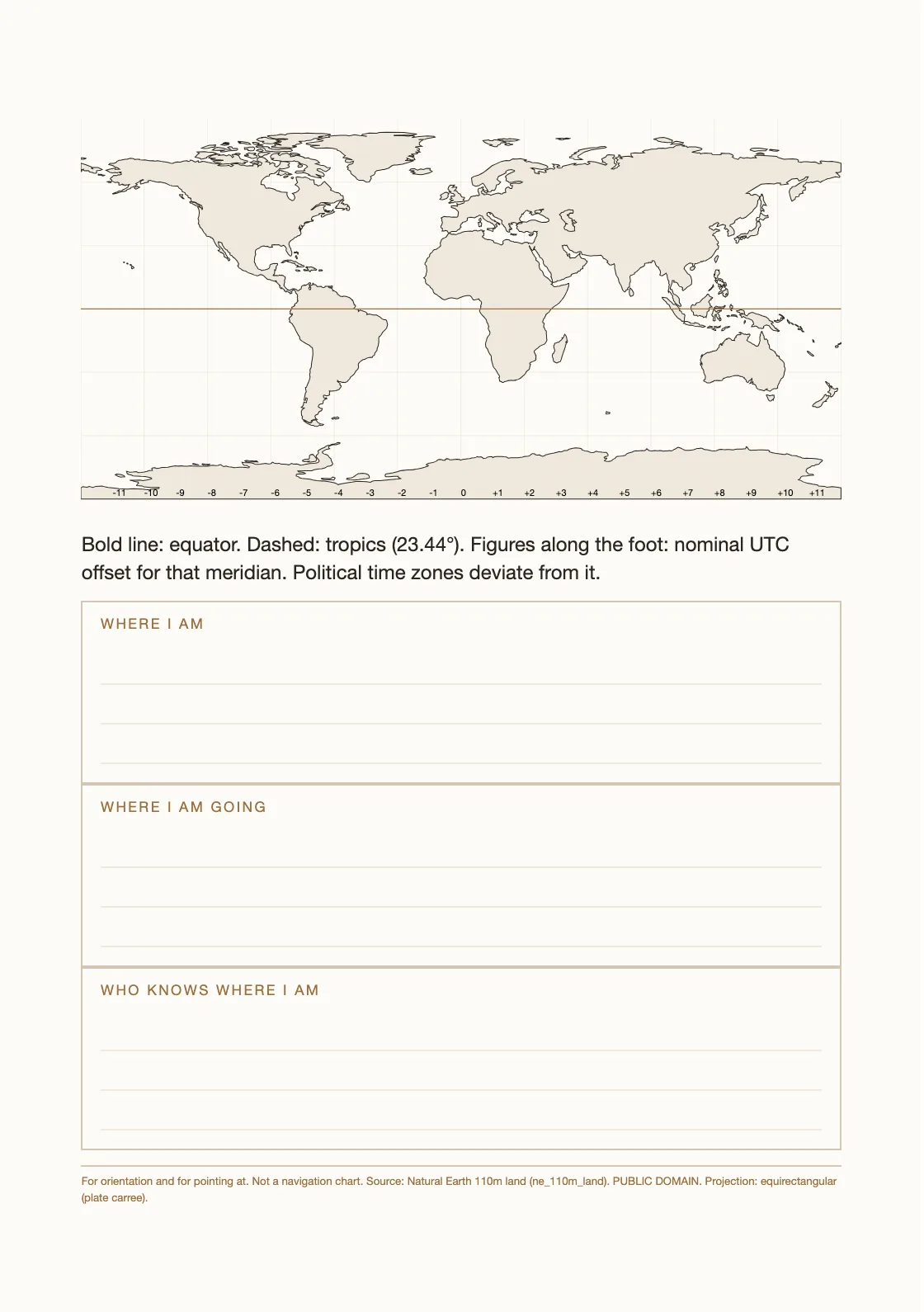 Natural Earth 110m, domain publik, proyeksi ekuirektangular, dengan garis meridian jam UTC yang dihitung dari proyeksinya. Untuk orientasi dan menunjuk, bukan untuk navigasi. — Dotted Notebook 6 mm